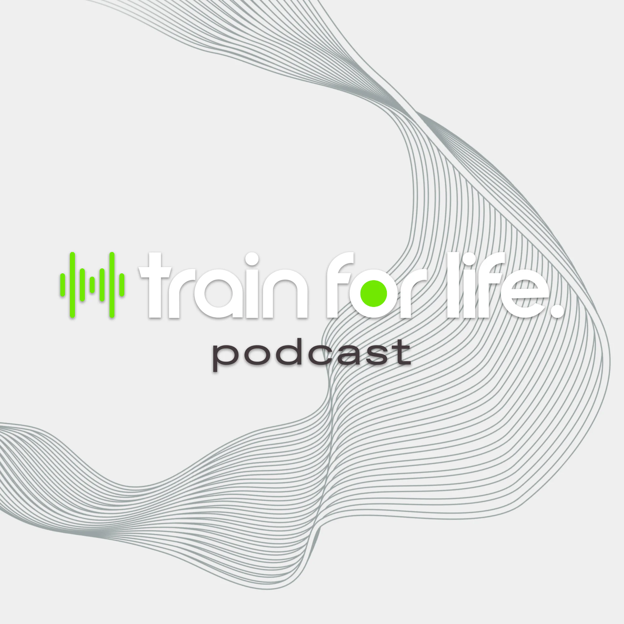 Train for Life Podcast logo on a white wave pattern